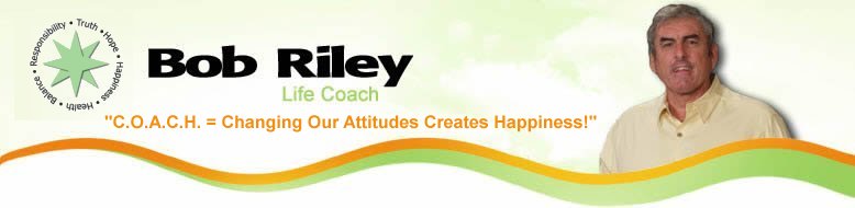 Life Coach Bob Riley - Balance, Independence, Responsibility
